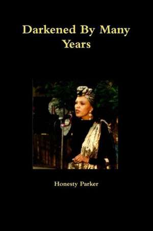 Darkened by Many Years de Honesty Parker