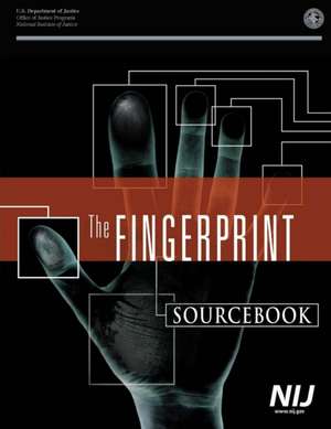 The Fingerprint Sourcebook de U. S. Department Of Justice