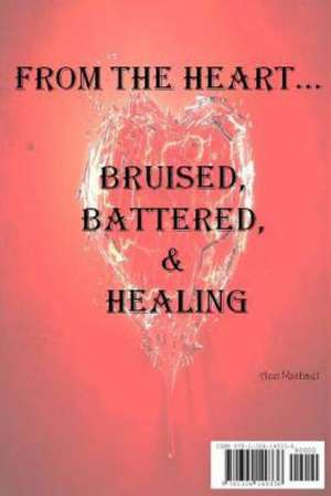 From the Heart...Bruised, Battered, & Healing de Ann Michael