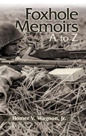 Foxhole Memoirs de Vaughn Wagnon