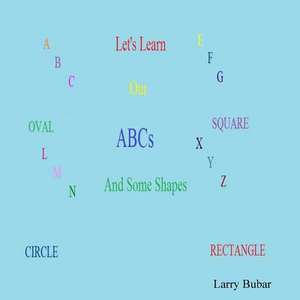 Let's Learn Our ABCs de Larry Bubar