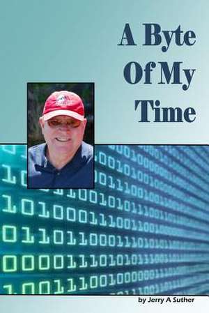 A Byte of My Time de Jerry Suther