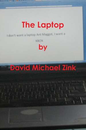 The Laptop by David Michael Zink de David Michael Zink