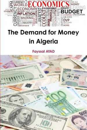 The Demand for Money in Algeria de Fayssal Ayad