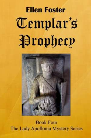 Templar's Prophecy de Ellen Foster