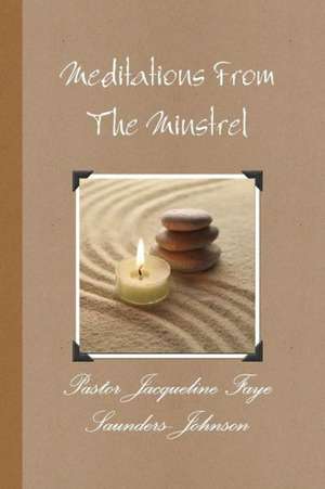 Meditations from the Minstrel de Pastor Jacqueline Faye Saunders-Johnson