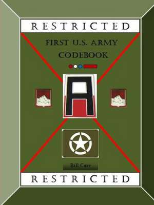 WWII First Army Code Book de Bill Carr