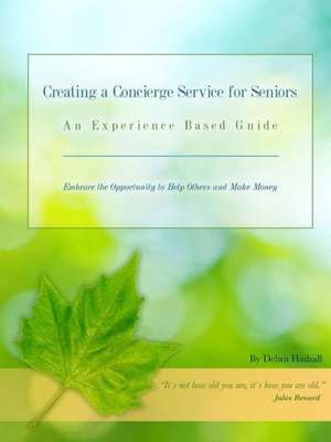 Creating a Concierge Service for Seniors de Debra Hadsall