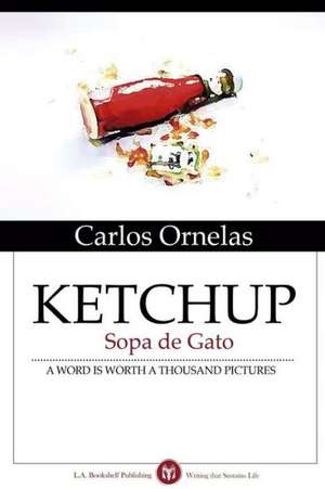 Ketchup: Sopa de Gato de Carlos Ornelas