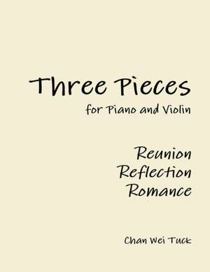 Three Pieces for Piano and Violin de Wei Tuck Chan