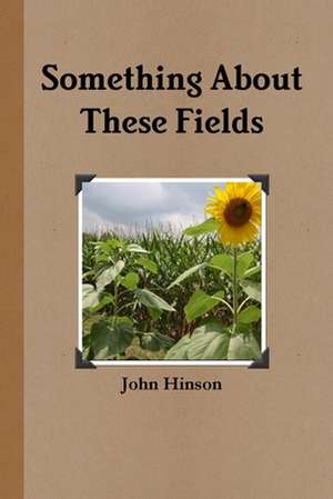 Something about These Fields de John Hinson