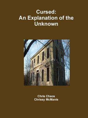 Cursed: An Explanation of the Unknown de Chris Chaos