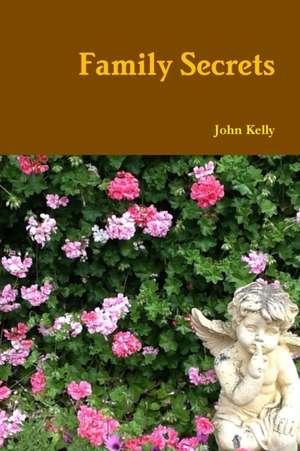 Family Secrets de John Kelly