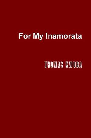 For My Inamorata de Thomas Kwoba