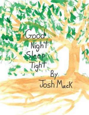 Good Night, Sleep Tight de Josh Mack