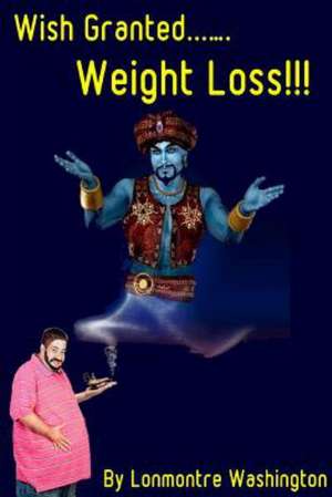 Wish Granted.......... Weight Loss de Lonmontre Washington