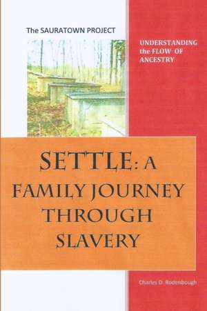 Settle: A Family Journey Through Slavery de Charles D. Rodenbough