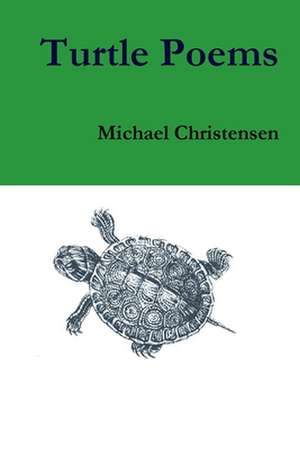 Turtle Poems de Michael Christensen