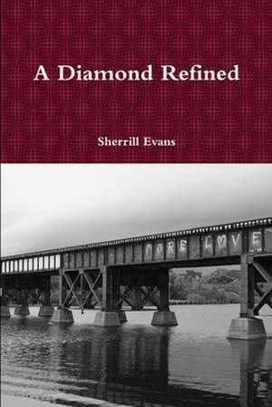 A Diamond Refined de Sherrill Evans