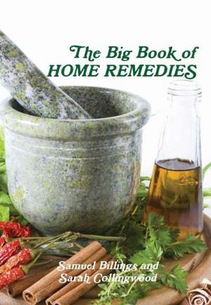 The Big Book of Home Remedies de Samuel Billings