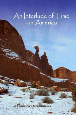 An Interlude of Time - In America de Charmiene Maxwell-Batten