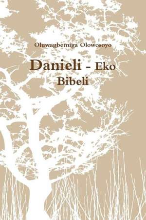 Danieli - Eko Bibeli de Oluwagbemiga Olowosoyo