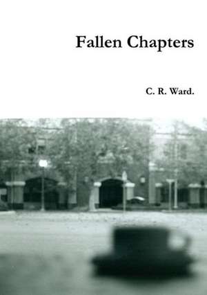 Fallen Chapters de C. R. Ward