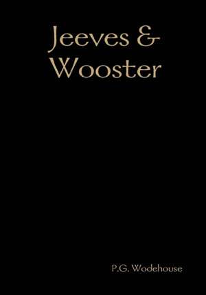 Jeeves & Wooster de P. G. Wodehouse