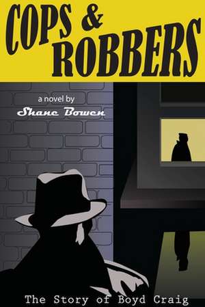 Cops and Robbers de Shane Bowen