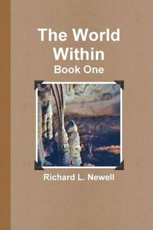 The World Within Book One de Richard L. Newell