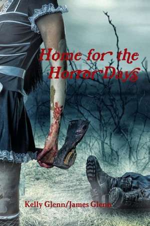 Home for the Horror Days de Kelly Glenn