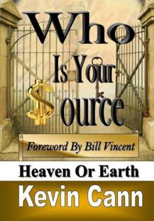 Who Is Your Source de Kevin Cann