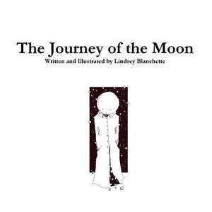 The Journey of the Moon de Lindsey Blanchette