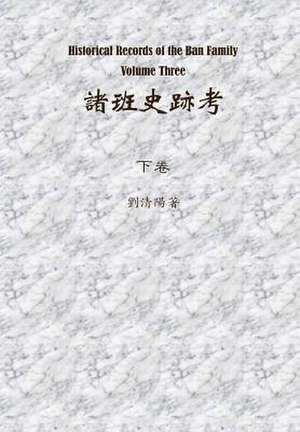 Historical Records of the Ban Family Volume Three de Qingyang Liu