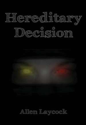 Hereditary Decision de Allen Laycock