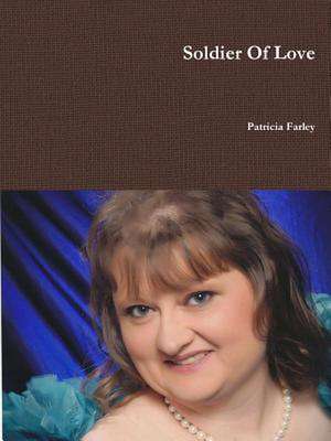 Soldier of Love de Patricia Farley