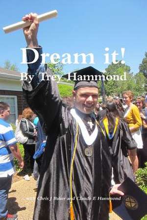 Dream It! Leaving Autism Behind de Trey Hammond