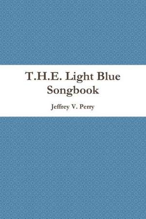 T.H.E. Light Blue Songbook de Jeffrey V. Perry