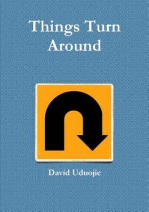 Things Turn Around de David Uduojie