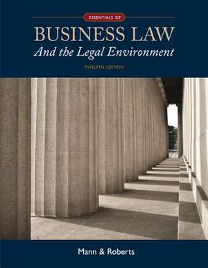 Essentials of Business Law and the Legal Environment de Richard A. Mann