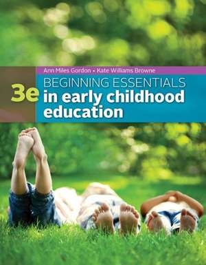 Beginning Essentials in Early Childhood Education de Ann Gordon