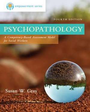 Empowerment Series: A Competency-Based Assessment Model for Social Workers de Susan W. Gray