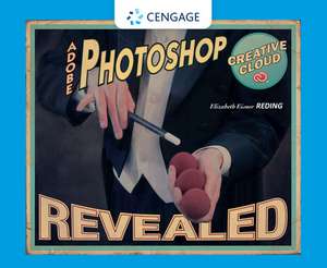 Adobe Photoshop Creative Cloud Revealed de Elizabeth Eisner Reding