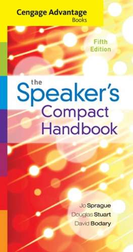 Cengage Advantage Books: The Speaker's Compact Handbook de Jo Sprague