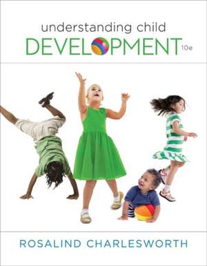 Understanding Child Development de Rosalind Charlesworth