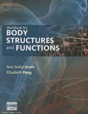 Workbook for Scott/Fong's Body Structures and Functions, 13th de Ann Senisi Scott