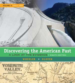 Discovering the American Past: Since 1865 de William Bruce Wheeler