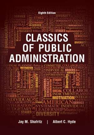 Classics of Public Administration de Jr. Shafritz, Jay M.