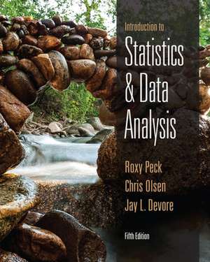 Introduction to Statistics and Data Analysis (with Jmp Printed Access Card) de Roxy Peck