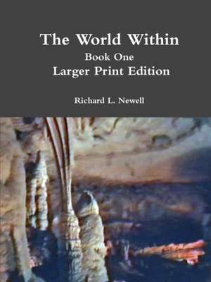 The World Within Book One Larger Print Edition de Richard L. Newell